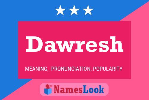 Dawresh Namensposter