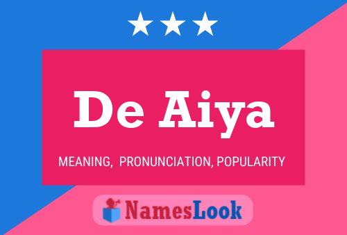 De Aiya Namensposter