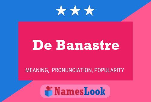 De Banastre Namensposter