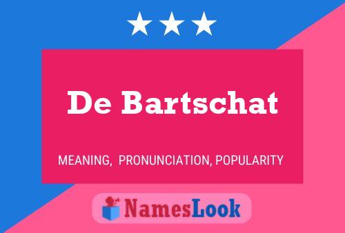 De Bartschat Namensposter