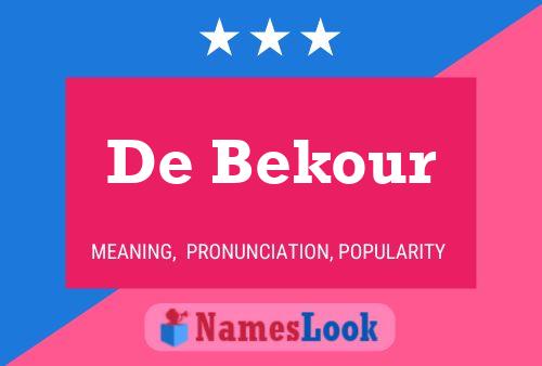 De Bekour Namensposter