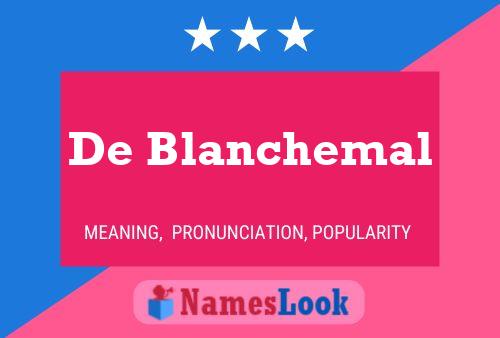 De Blanchemal Namensposter