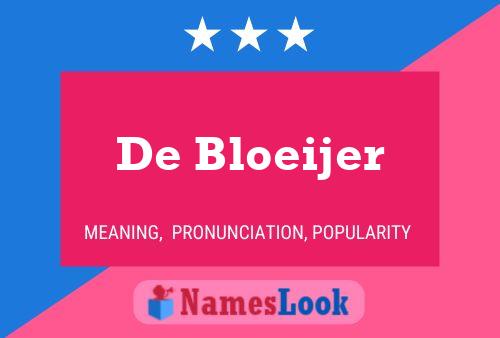 De Bloeijer Namensposter