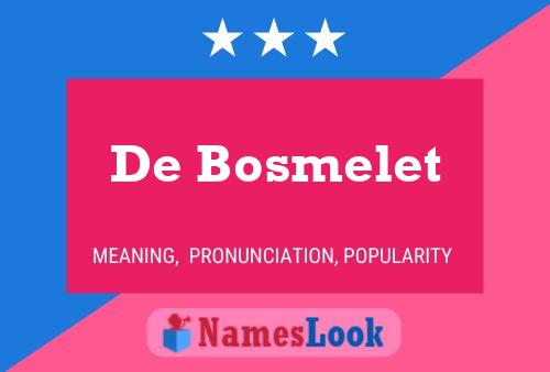 De Bosmelet Namensposter