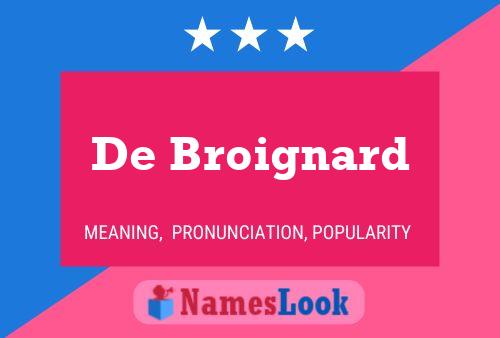 De Broignard Namensposter