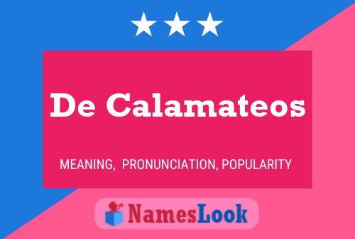 De Calamateos Namensposter