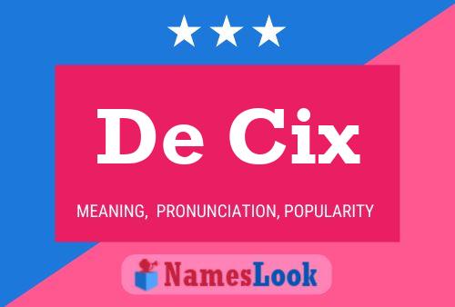 De Cix Namensposter