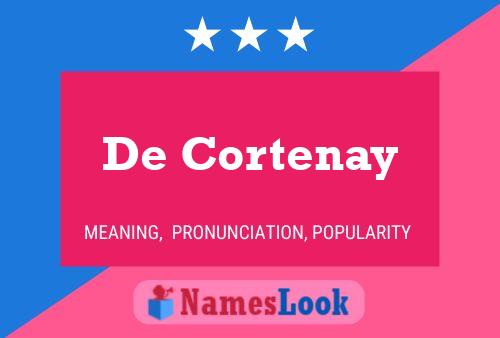 De Cortenay Namensposter