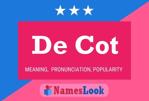 De Cot Namensposter