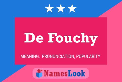 De Fouchy Namensposter