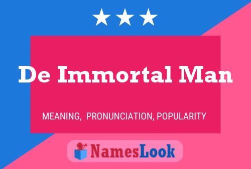 De Immortal Man Namensposter