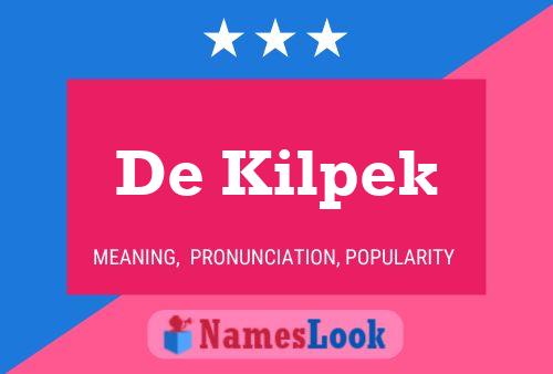 De Kilpek Namensposter