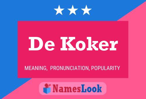 De Koker Namensposter