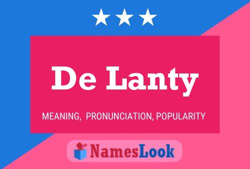 De Lanty Namensposter