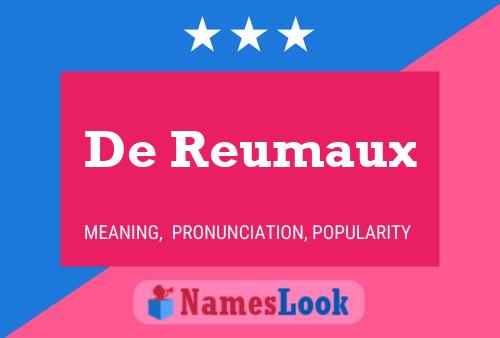 De Reumaux Namensposter