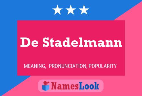 De Stadelmann Namensposter