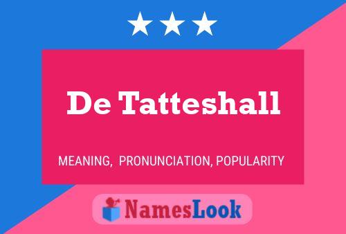 De Tatteshall Namensposter