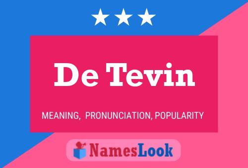 De Tevin Namensposter