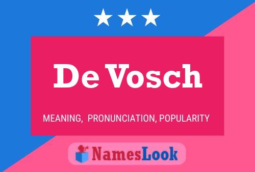 De Vosch Namensposter