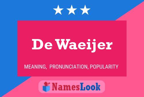 De Waeijer Namensposter