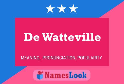 De Watteville Namensposter