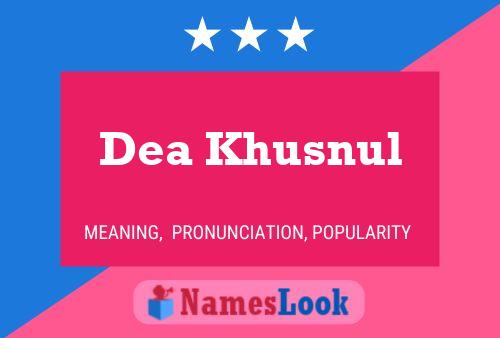 Dea Khusnul Namensposter