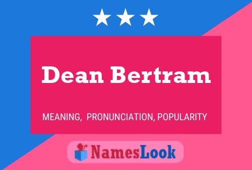 Dean Bertram Namensposter