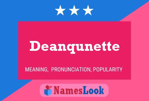 Deanqunette Namensposter