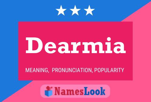 Dearmia Namensposter