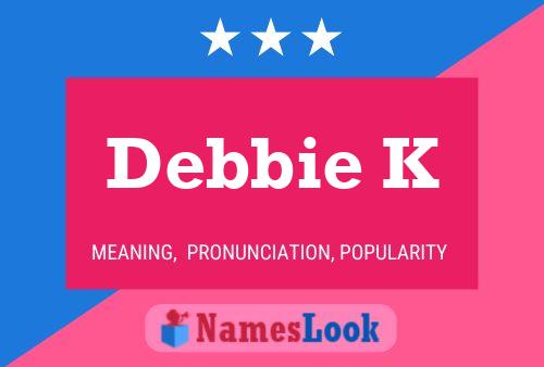 Debbie K Namensposter