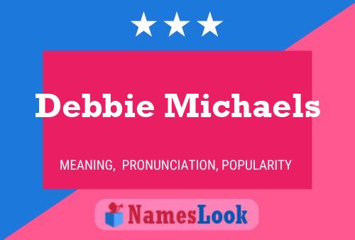 Debbie Michaels Namensposter