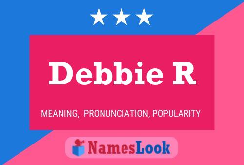 Debbie R Namensposter