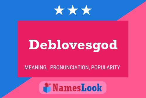 Deblovesgod Namensposter