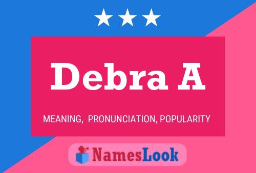 Debra A Namensposter