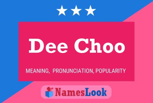 Dee Choo Namensposter