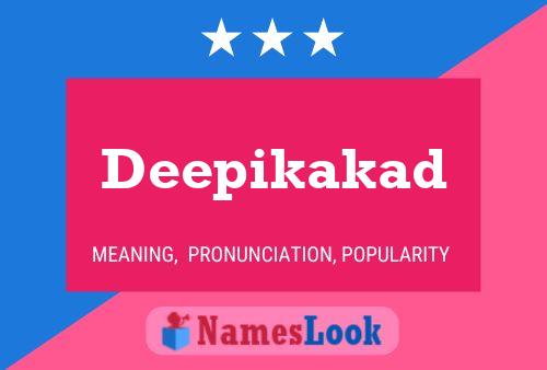 Deepikakad Namensposter