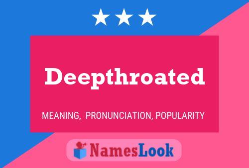 Deepthroated Namensposter