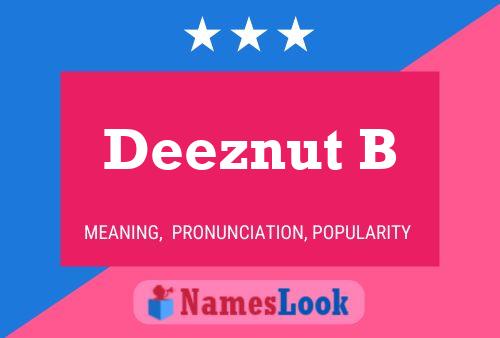 Deeznut B Namensposter