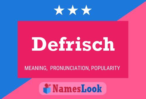 Defrisch Namensposter