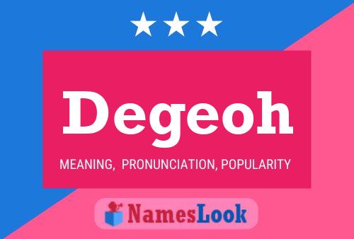 Degeoh Namensposter