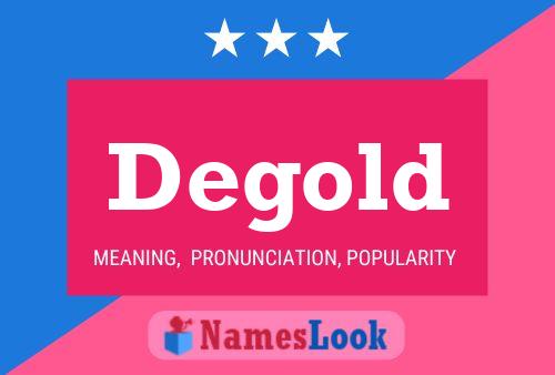 Degold Namensposter