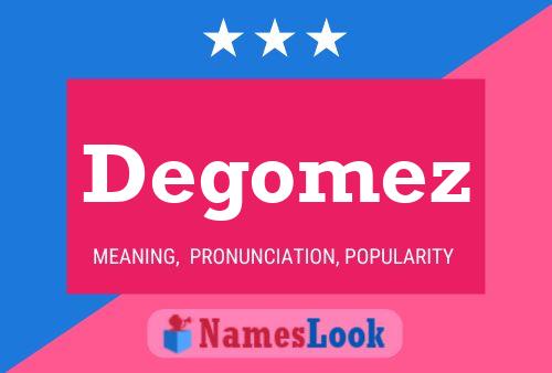 Degomez Namensposter