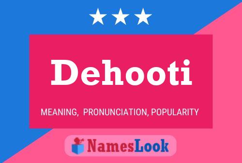 Dehooti Namensposter