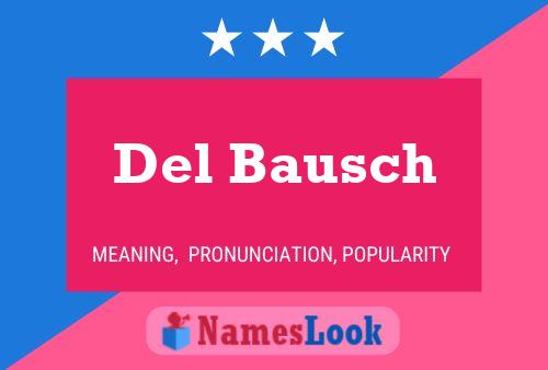 Del Bausch Namensposter