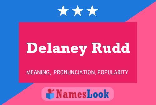 Delaney Rudd Namensposter