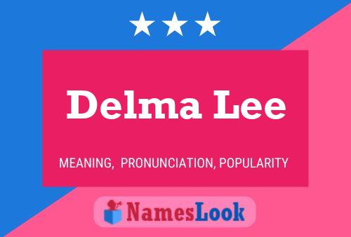 Delma Lee Namensposter