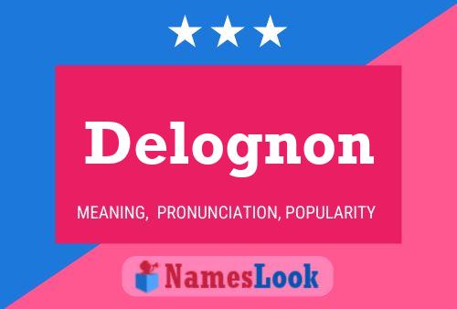 Delognon Namensposter