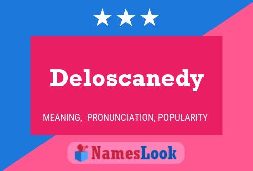 Deloscanedy Namensposter