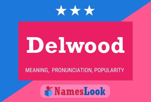 Delwood Namensposter