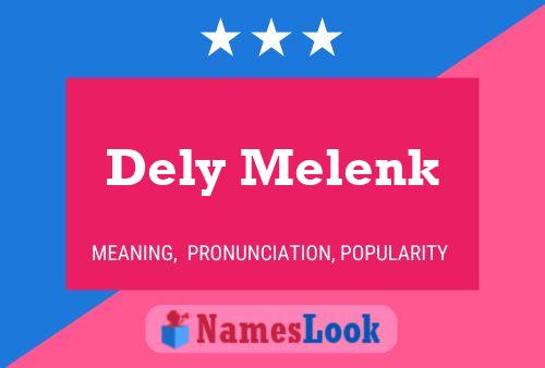 Dely Melenk Namensposter